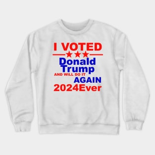 Trump 2024Ever Crewneck Sweatshirt